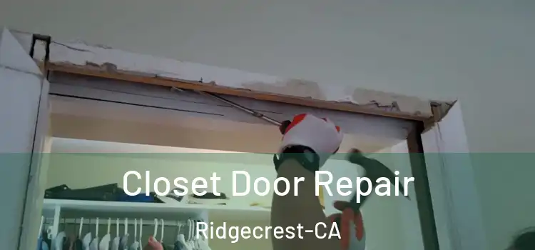  Closet Door Repair Ridgecrest-CA