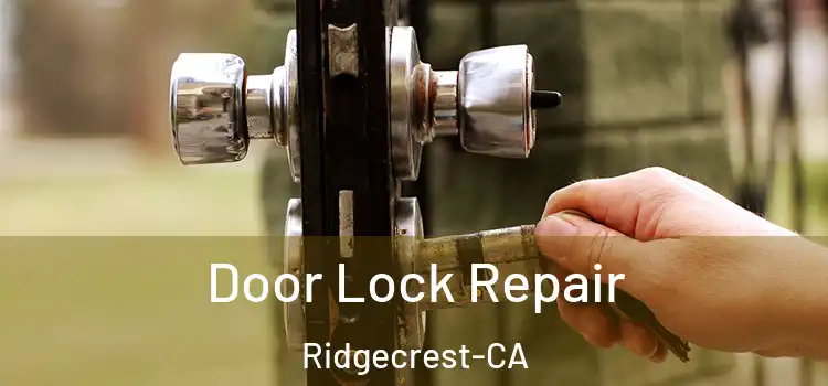 Door Lock Repair Ridgecrest-CA