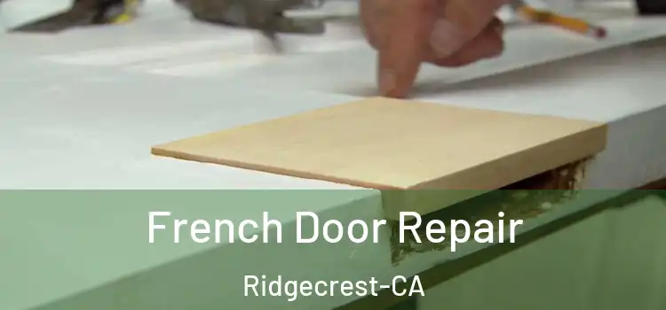  French Door Repair Ridgecrest-CA