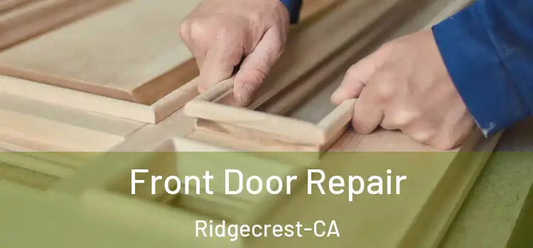  Front Door Repair Ridgecrest-CA
