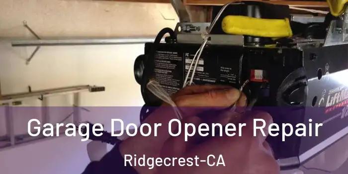 Garage Door Opener Repair Ridgecrest-CA