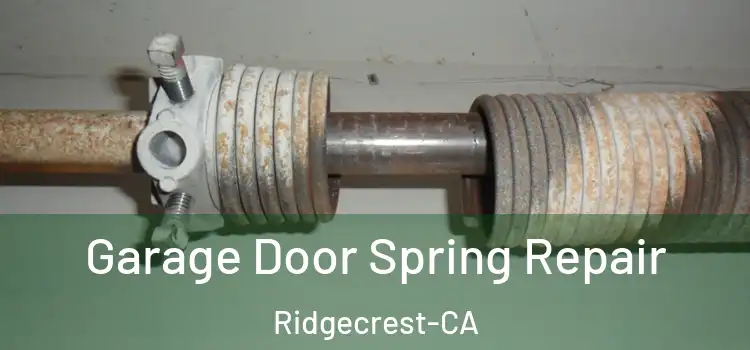 Garage Door Spring Repair Ridgecrest-CA