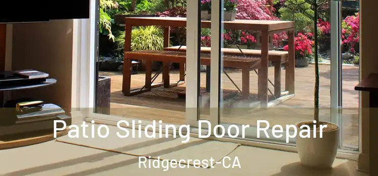  Patio Sliding Door Repair Ridgecrest-CA