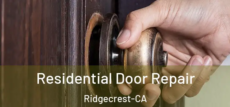  Residential Door Repair Ridgecrest-CA