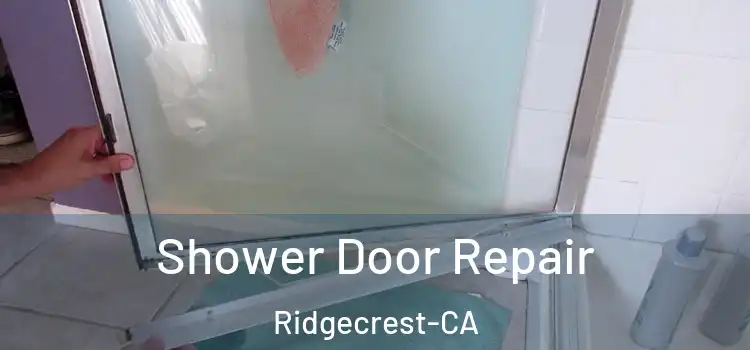  Shower Door Repair Ridgecrest-CA