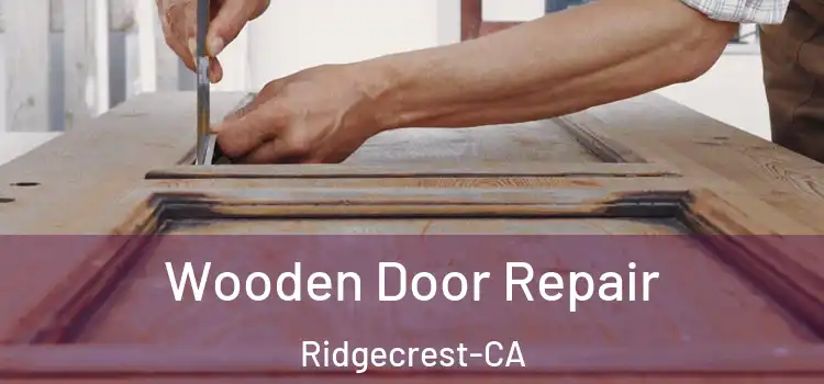  Wooden Door Repair Ridgecrest-CA